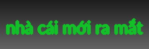 nhà cái mới ra mắt